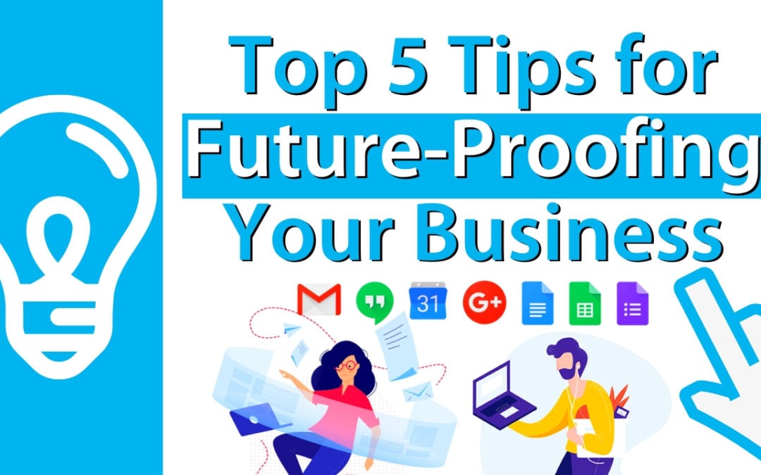 5 Tips for Future-Proofing Your Business