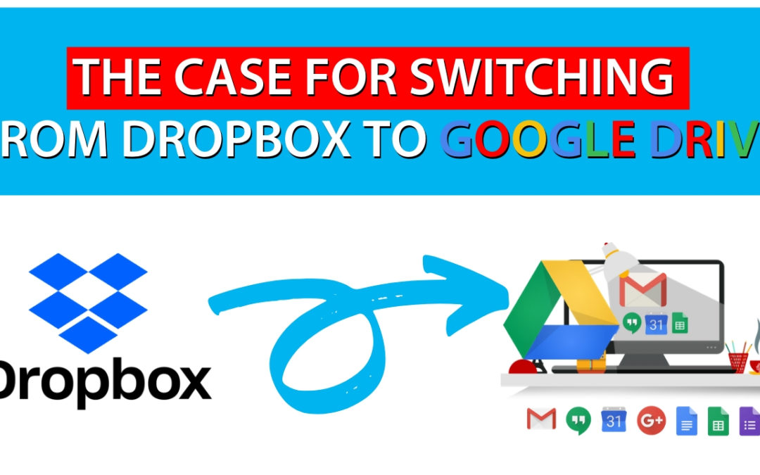 Why Should You Move from Dropbox to Google Drive?