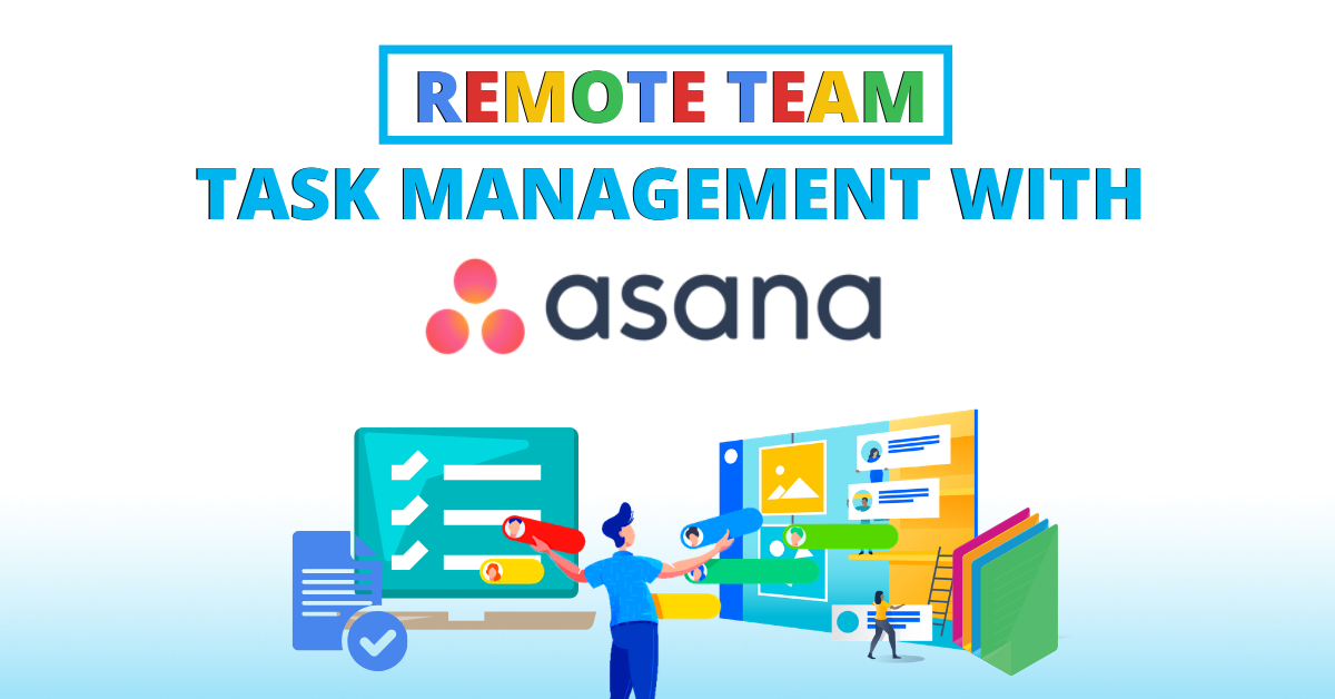 Remote Team Task Management with Asana