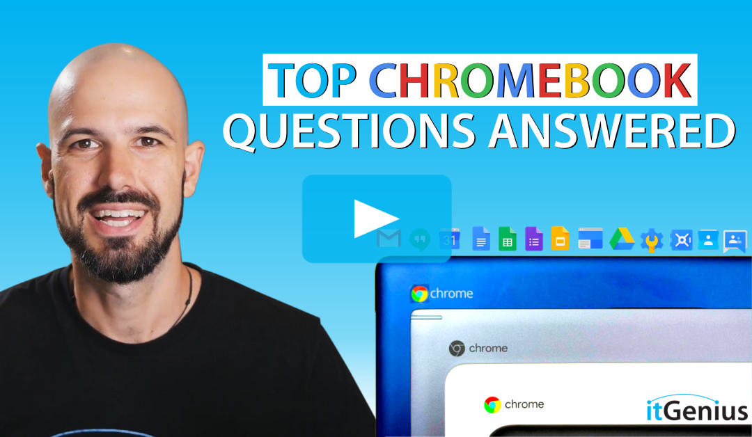 Top Chromebook Questions Answered