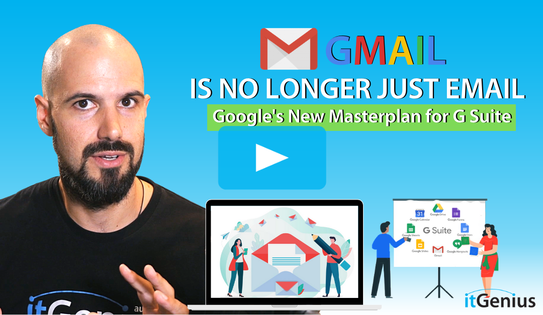 Gmail Is No Longer Just Email: Google’s New Masterplan for G Suite