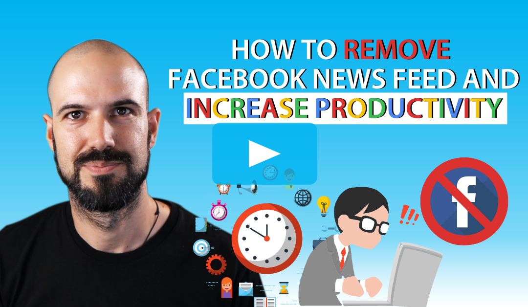 How To Remove Facebook News Feed and Increase Productivity
