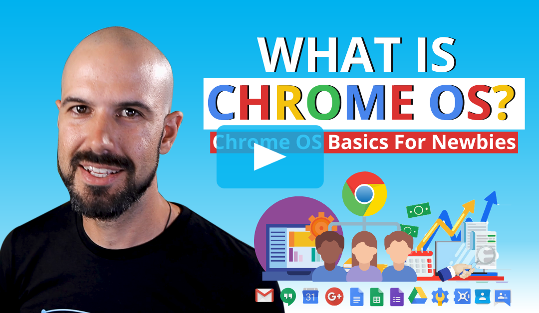 What is Chrome OS? Chrome OS Basics for Newbies
