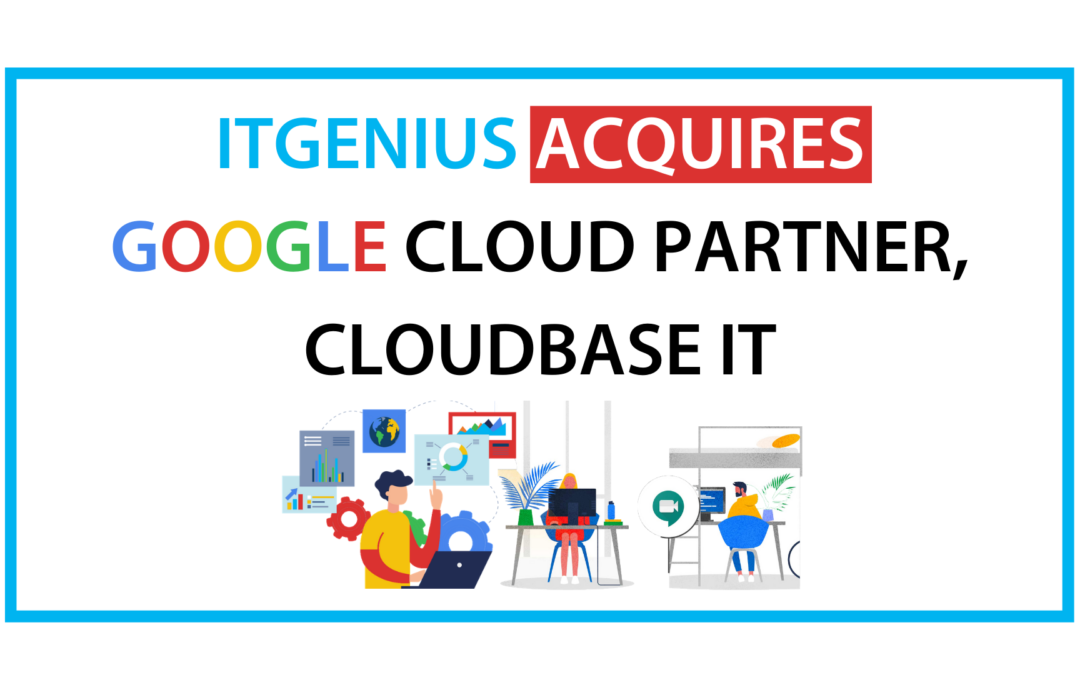 itGenius acquires Google Partner, Cloudbase IT
