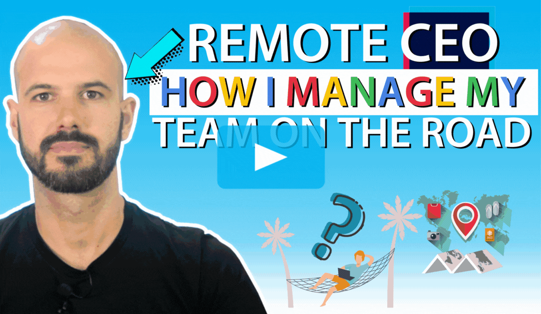Remote CEO: How I manage my team on the road