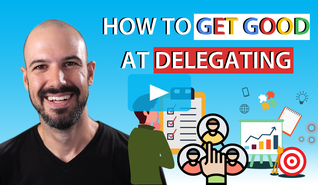 Entrepreneurs: How to get good at delegating