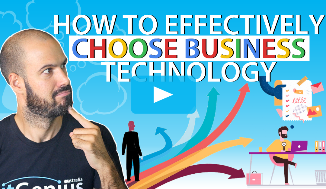 How to Effectively Choose Business Technology