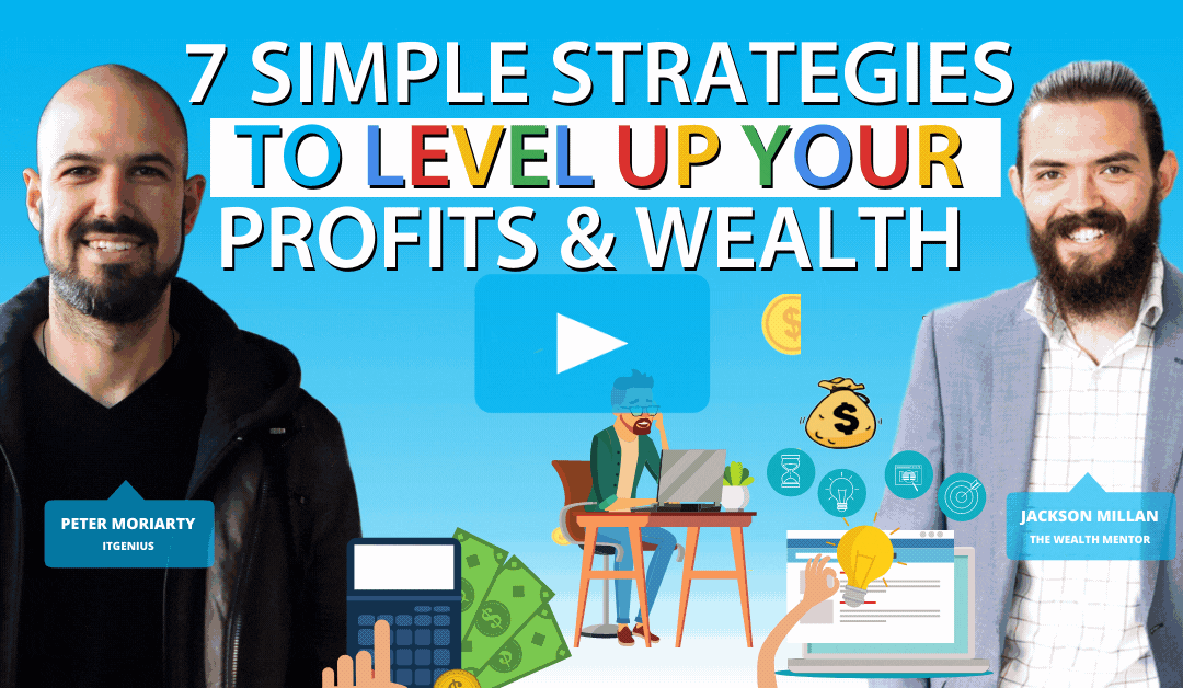 7 Simple Strategies To Level Up Your Profits & Wealth with Jackson Millan
