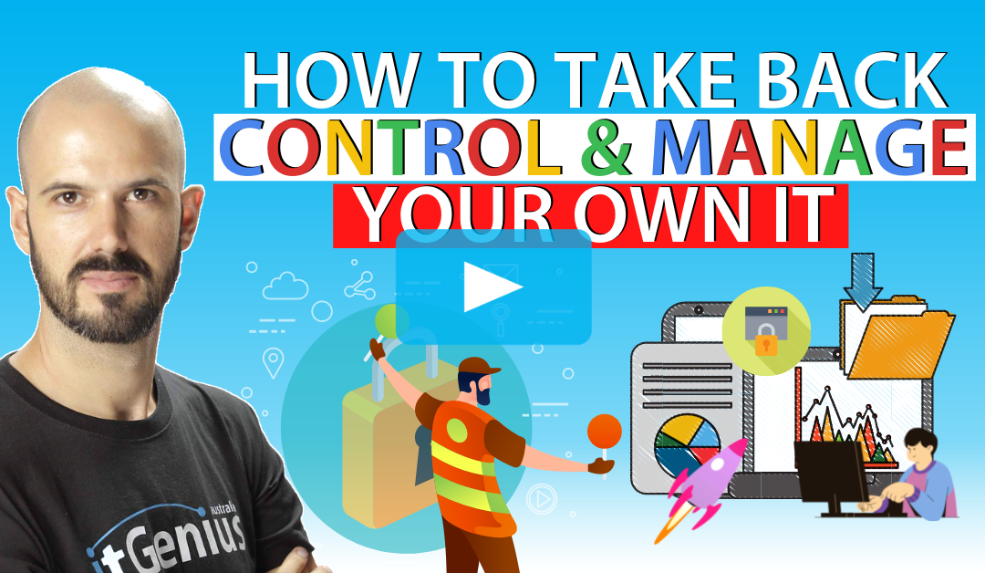 How to take back control and manage your own IT