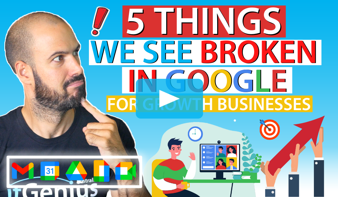 5 Things We See Broken in Google for Growth Businesses