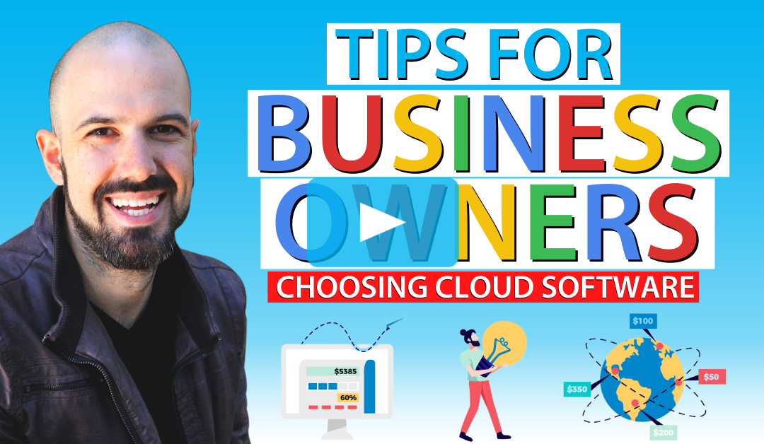 Tips for Business Owners Choosing Cloud Software