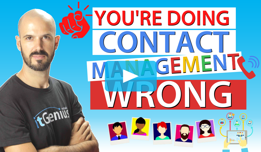Why you’re doing Contact Management wrong