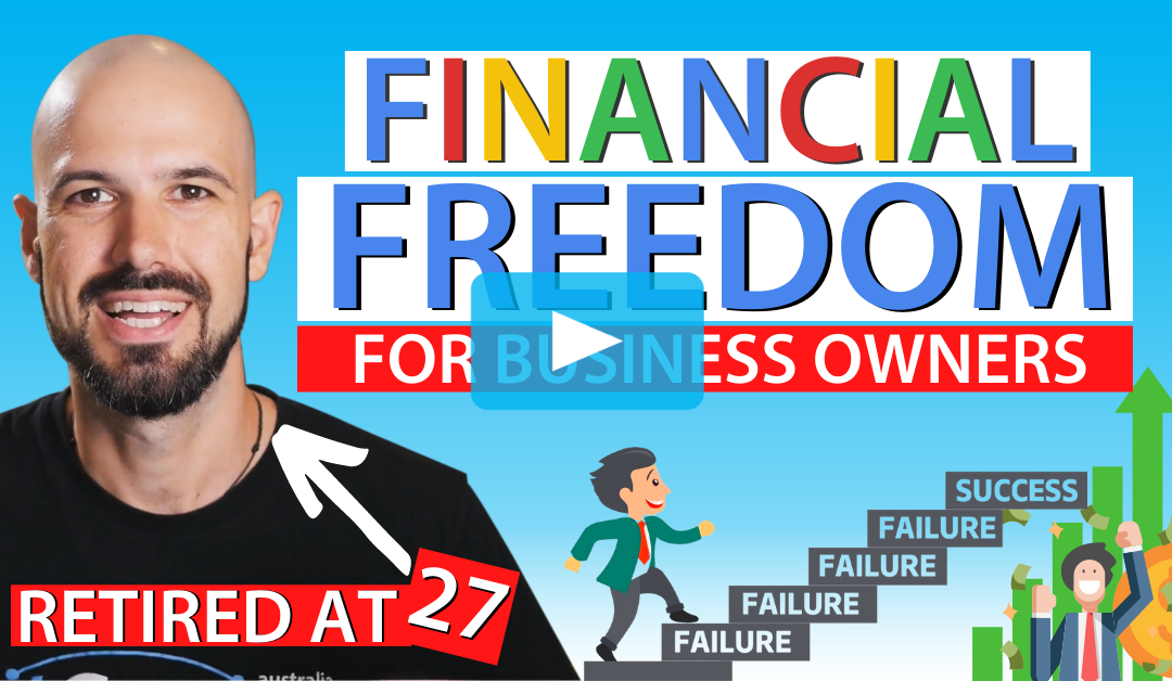 Retired at 27: My Steps to Financial Freedom for Business Owners