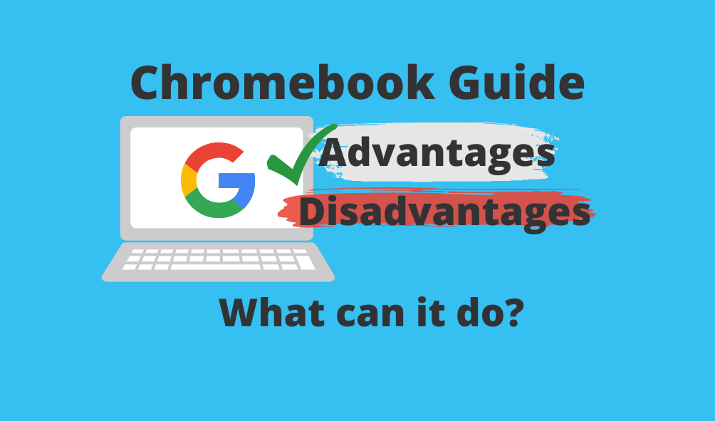 Chromebook Guide: What Can a Chromebook Can and Can’t Do?