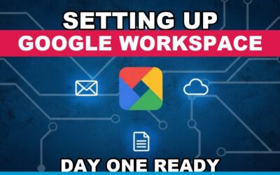 Setting Up Google Workspace So Your Business Runs on Day One