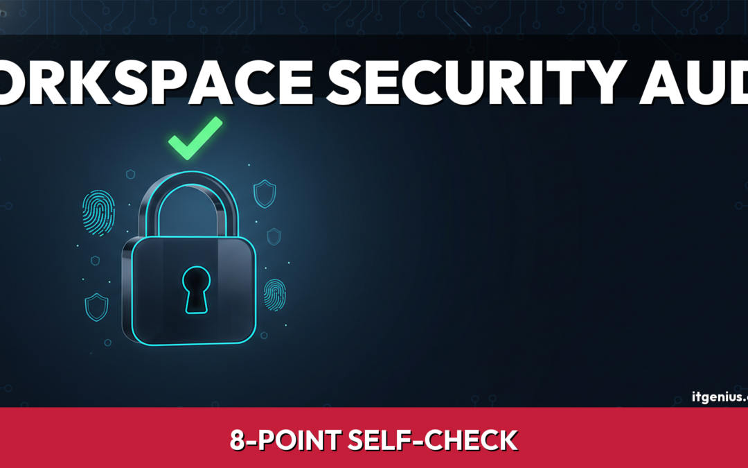 Google Workspace Security Audit: The 8-Point Self-Check for Small Business