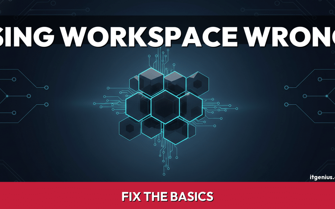 Google Workspace Best Practices Your Team Misses